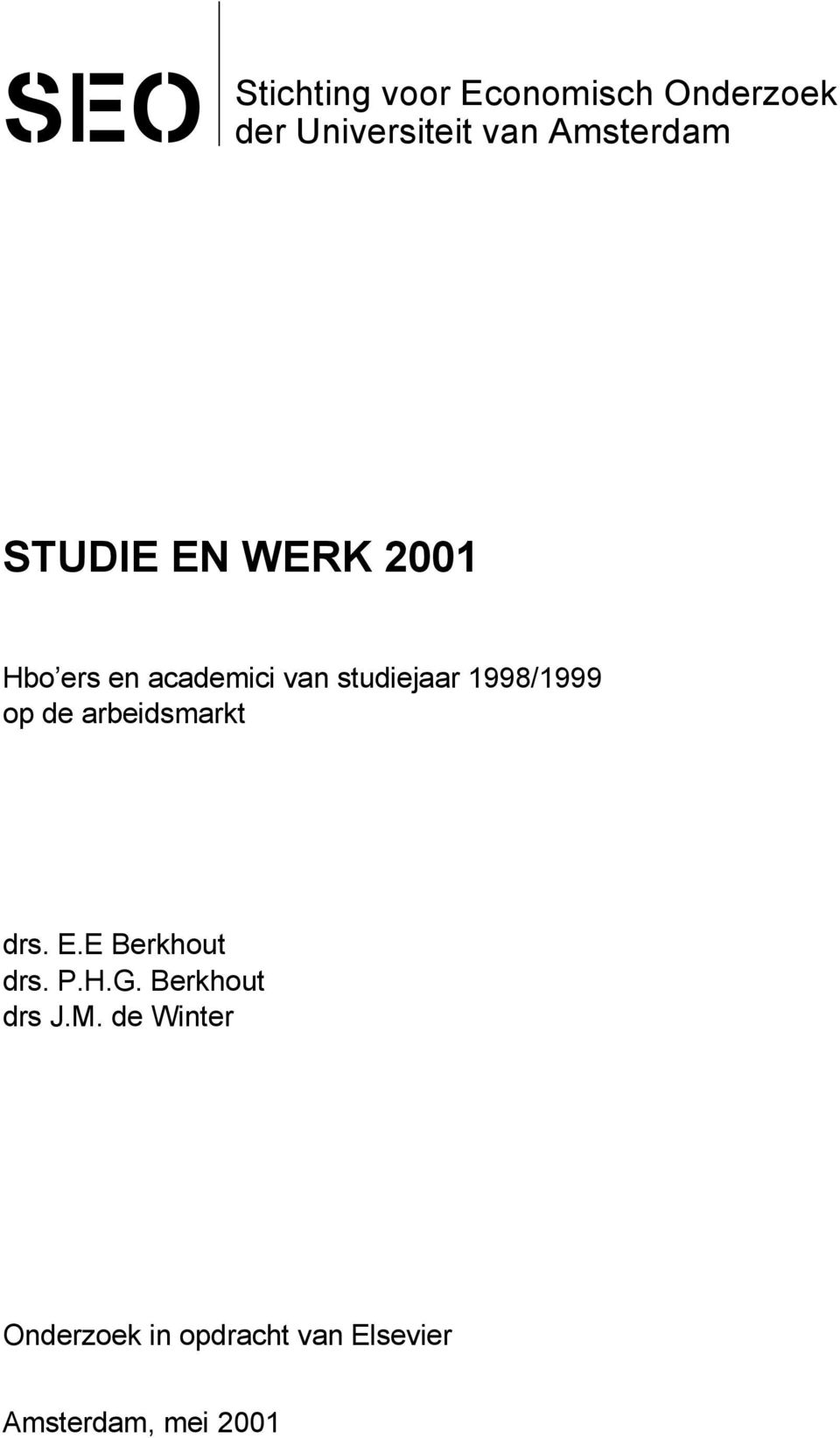1998/1999 op de arbeidsmarkt drs. E.E Berkhout drs. P.H.G.