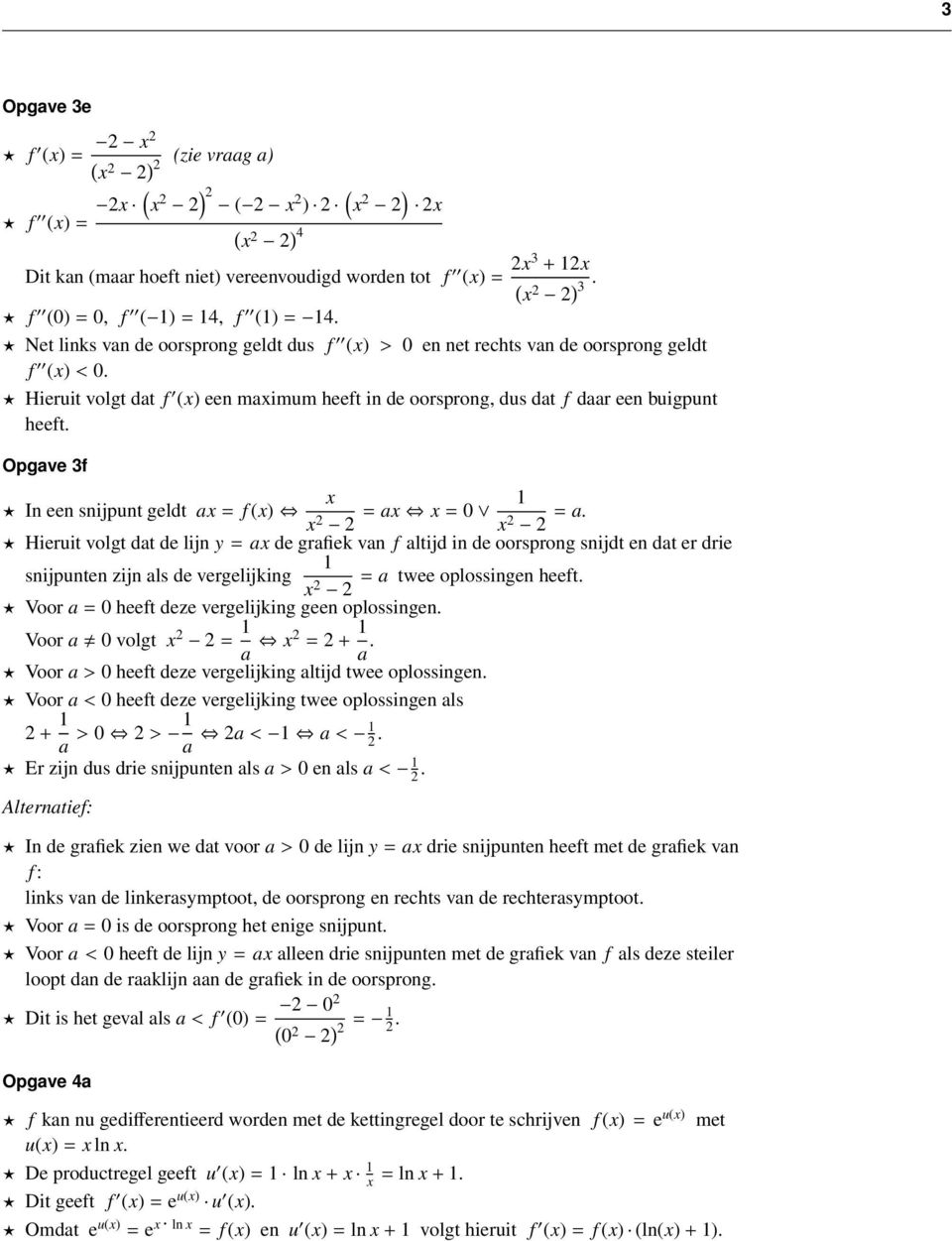 Opgave 3f In een snijpunt geldt a f ) 2 2 a 2 2 a.