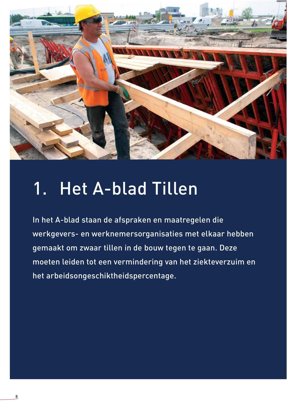 zwaar tillen in de bouw tegen te gaan.