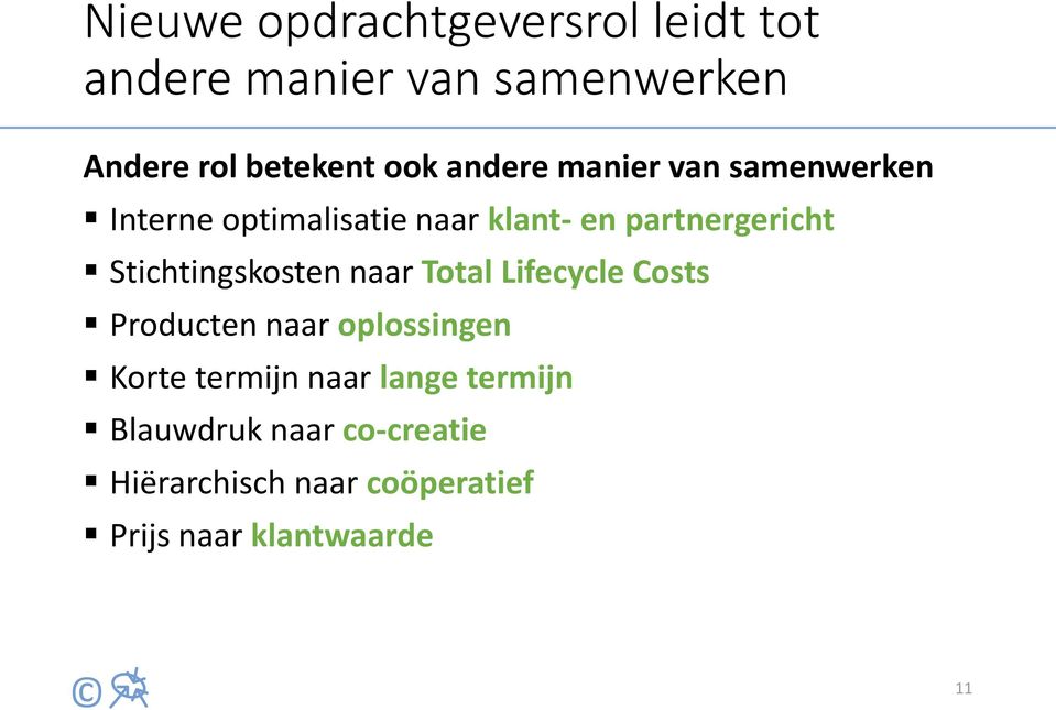 Stichtingskosten naar Total Lifecycle Costs Producten naar oplossingen Korte termijn