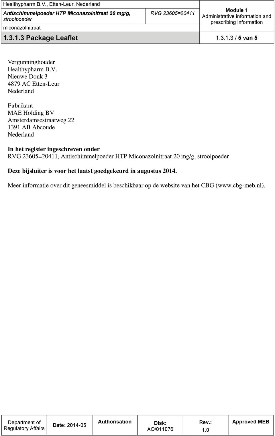 Nieuwe Donk 3 4879 AC Etten-Leur Nederland Fabrikant MAE Holding BV Amsterdamsestraatweg 22 1391