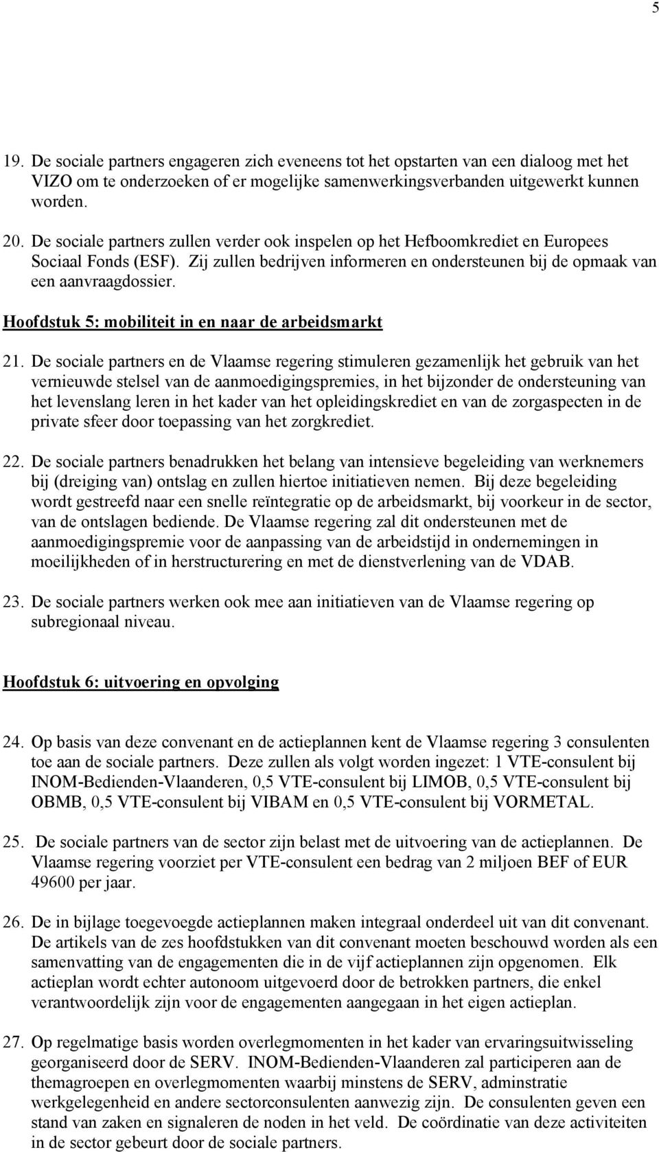 Hoofdstuk 5: mobiliteit in en naar de arbeidsmarkt 21.