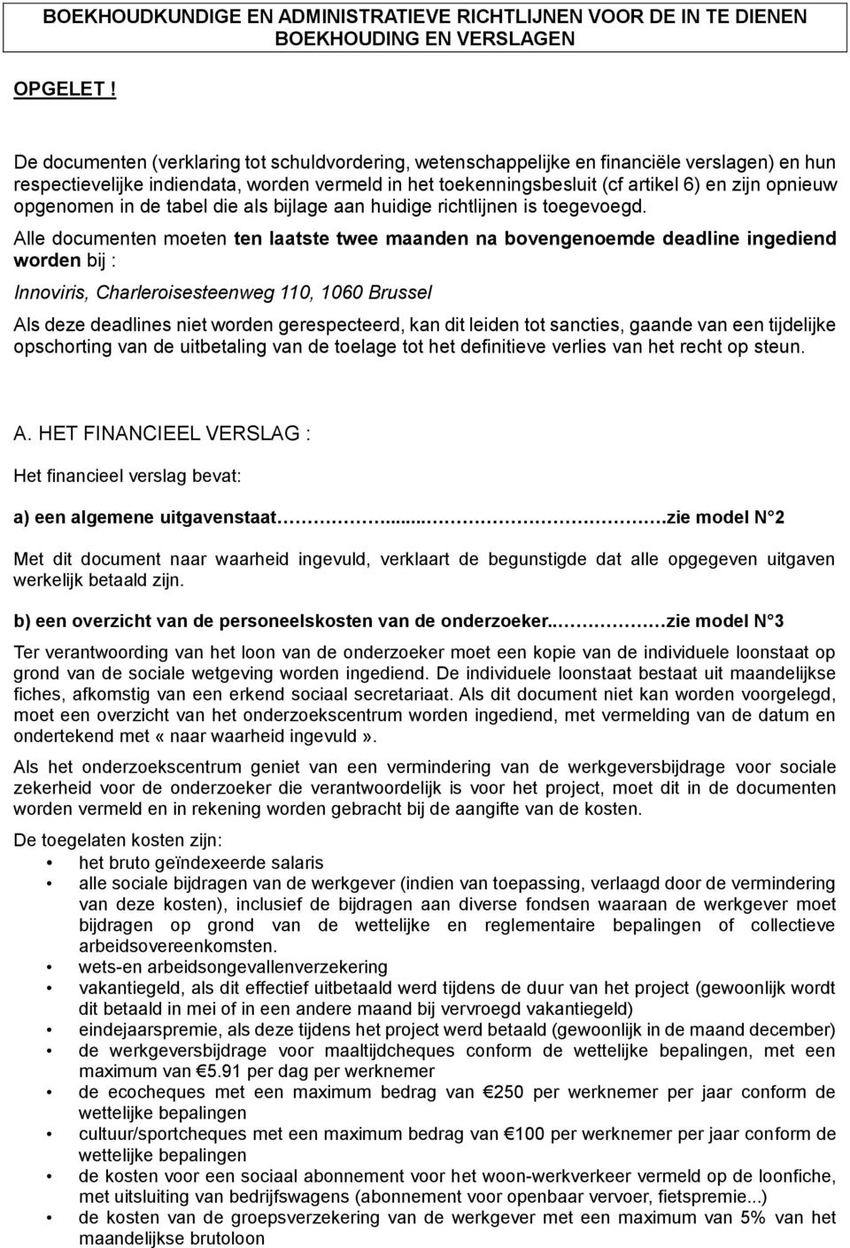 opgenomen in de tabel die als bijlage aan huidige richtlijnen is toegevoegd.