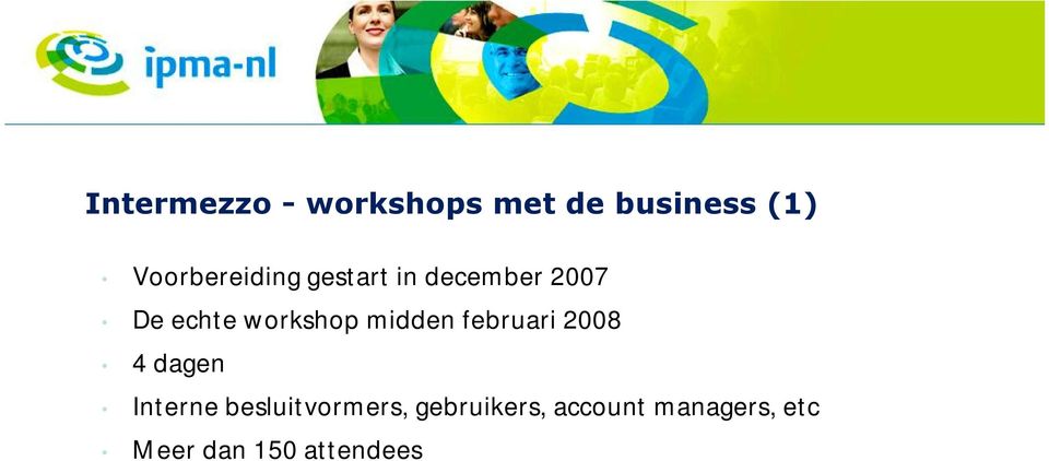 workshop midden februari 2008 4 dagen Interne