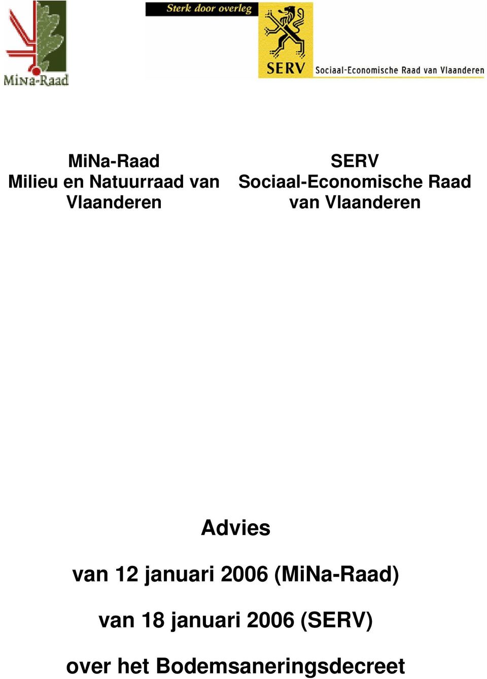Advies van 12 januari 2006 (MiNa-Raad) van 18