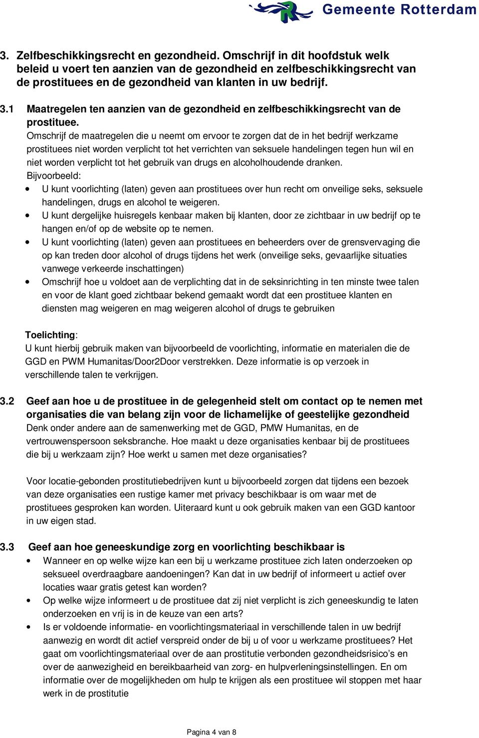 1 Maatregelen ten aanzien van de gezondheid en zelfbeschikkingsrecht van de prostituee.