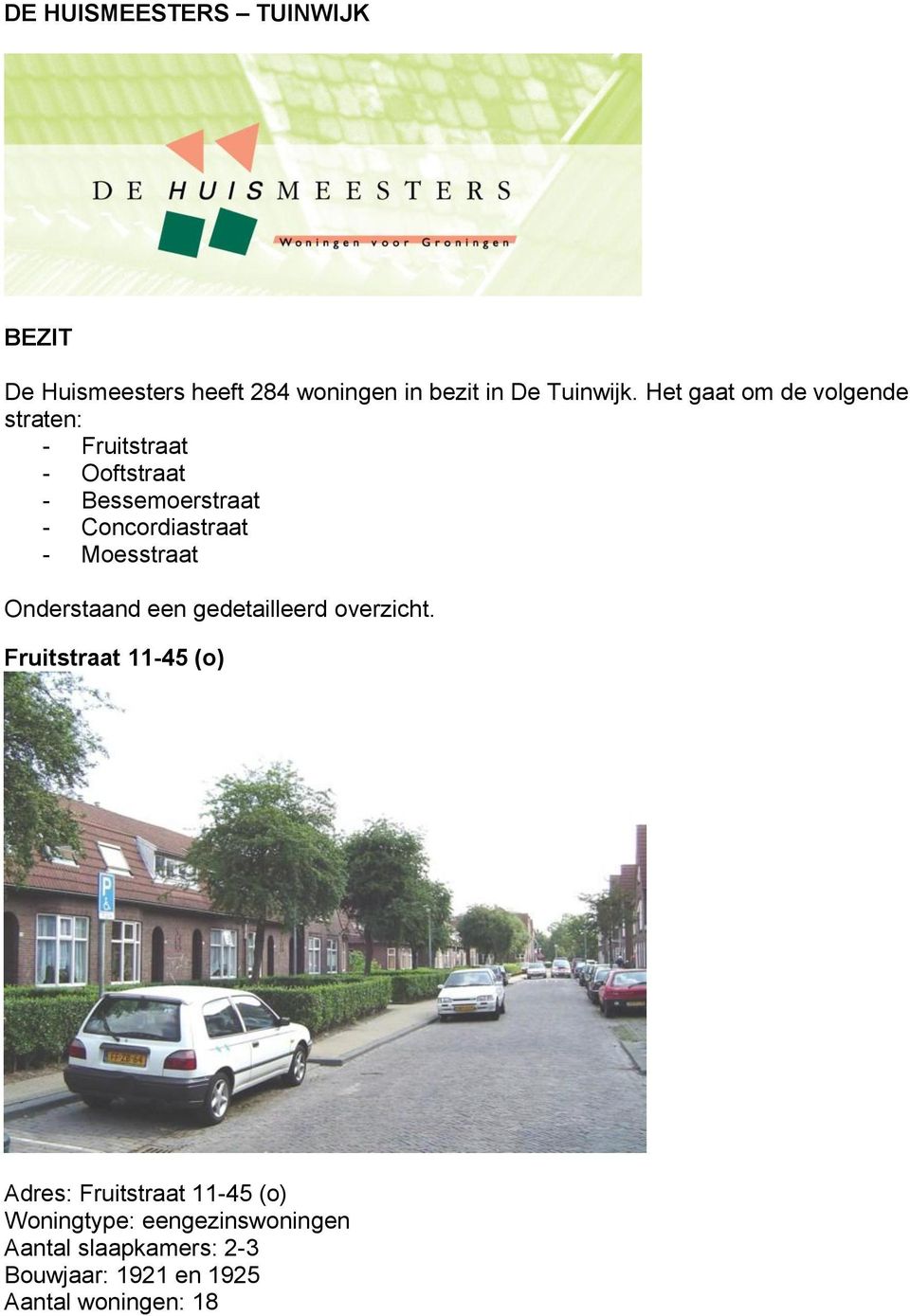 Concordiastraat - Moesstraat Onderstaand een gedetailleerd overzicht.