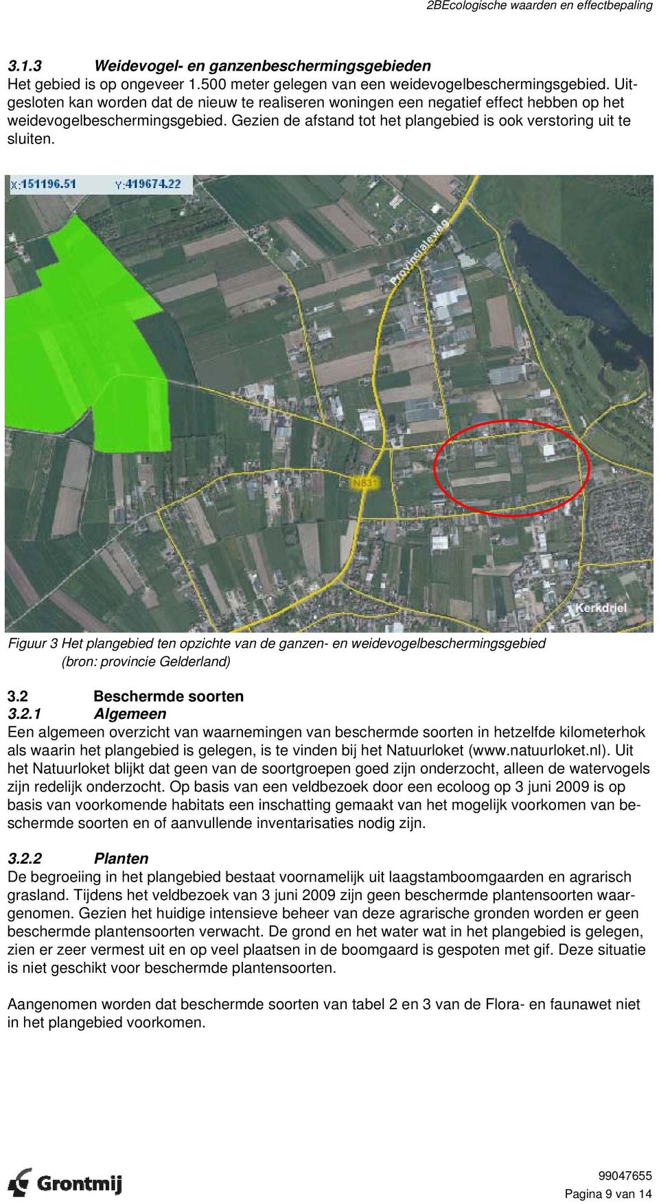 Figuur 3 Het plangebied ten opzichte van de ganzen- en weidevogelbeschermingsgebied (bron: provincie Gelderland) 3.2 