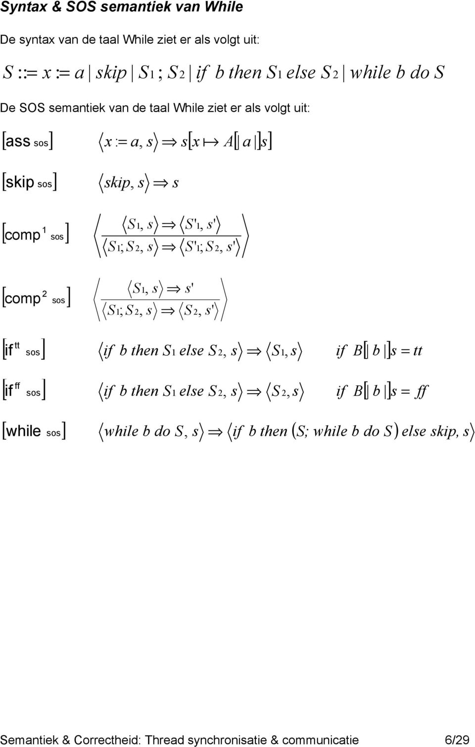 ; 2, ' 2 [ comp o] ;, ' 2, 2, ' tt [ if o] if b then ele 2,, if B[ b ] = tt ff [ if o] if b then ele 2, 2, if B[ b ] = ff