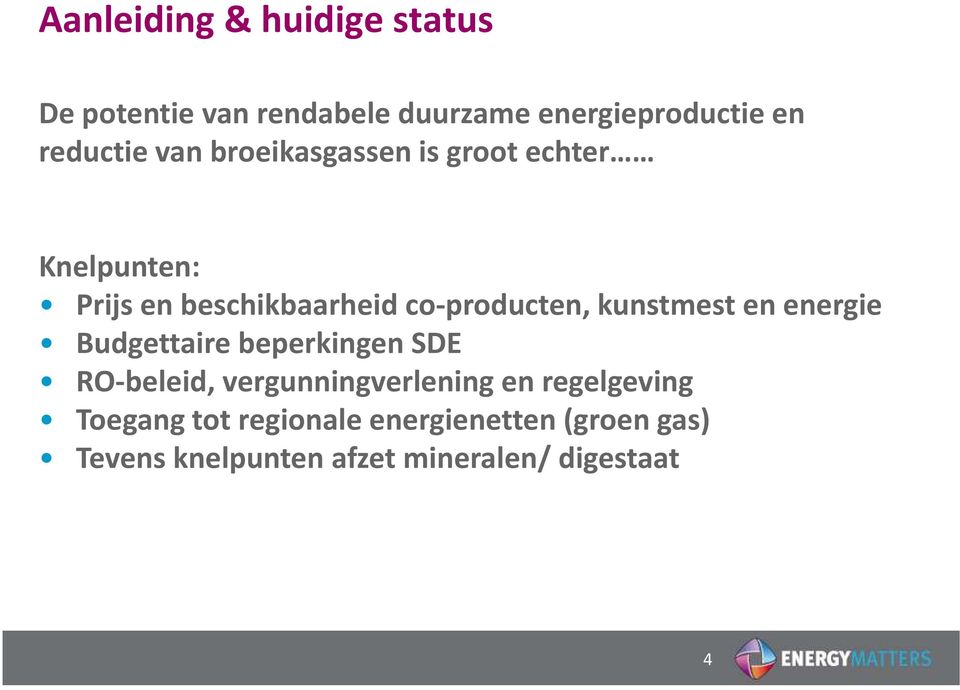 kunstmest en energie Budgettaire beperkingen SDE RO-beleid, vergunningverlening en