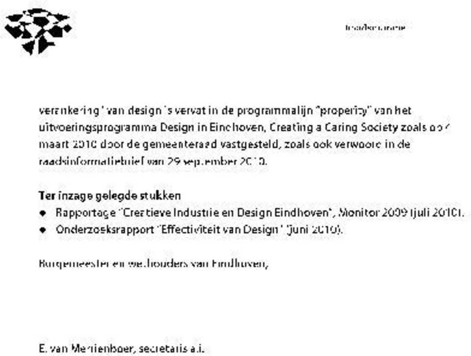 van 29 september 2010. Ter inzage gelegde stukken Rapportage "Creatieve Industrie en Design Eindhoven", Monitor 2009 (juli 2010).