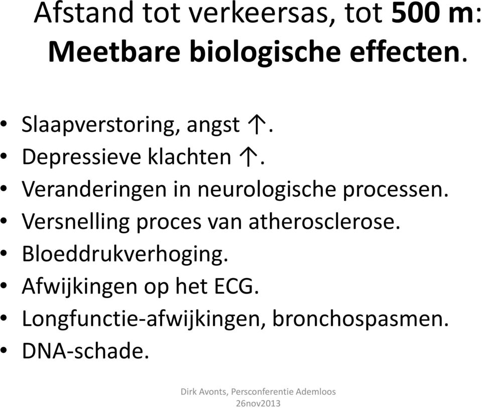 Veranderingen in neurologische processen.