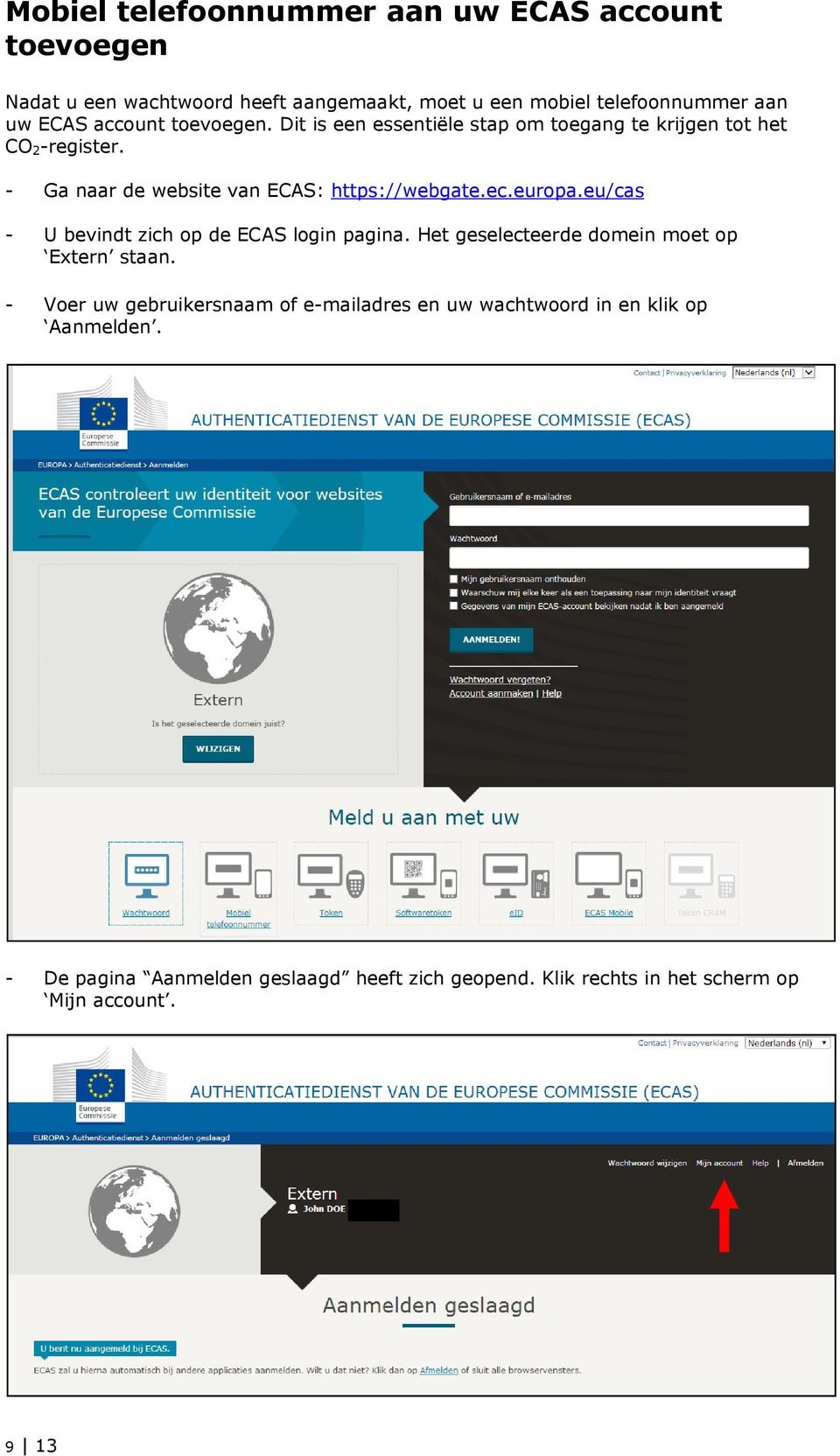 europa.eu/cas - U bevindt zich op de ECAS login pagina. Het geselecteerde domein moet op Extern staan.