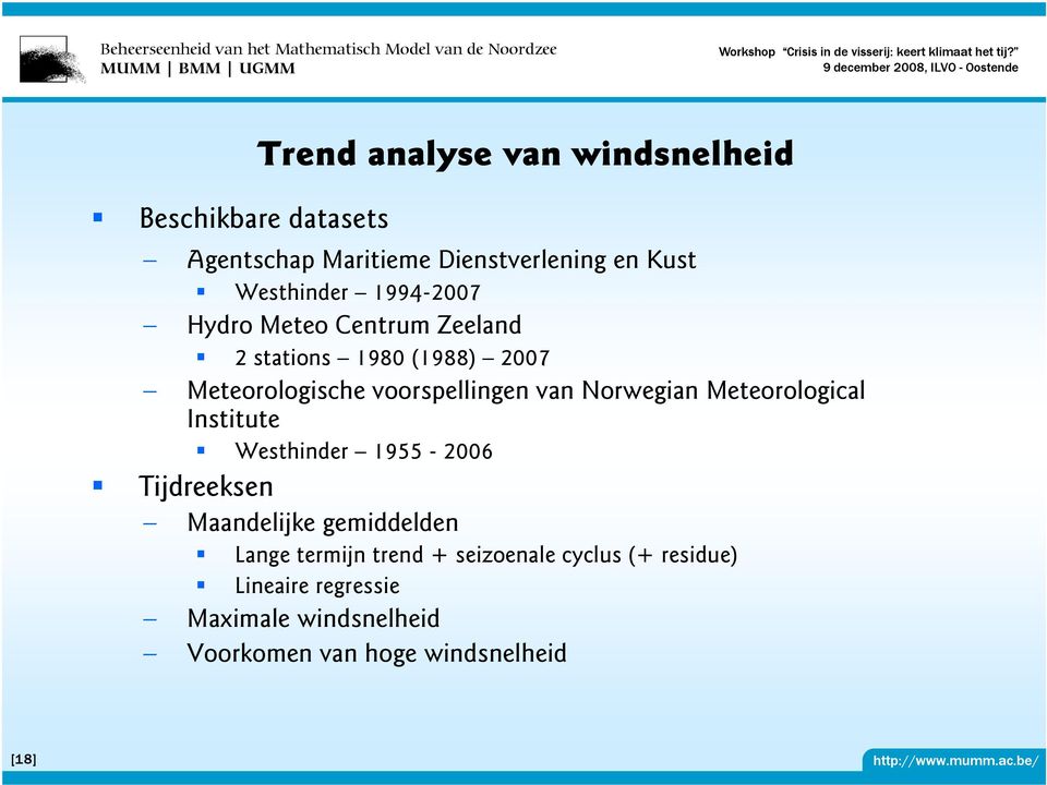 Norwegian Meteorological Institute Westhinder 1955-2006 Tijdreeksen Maandelijke gemiddelden Lange termijn