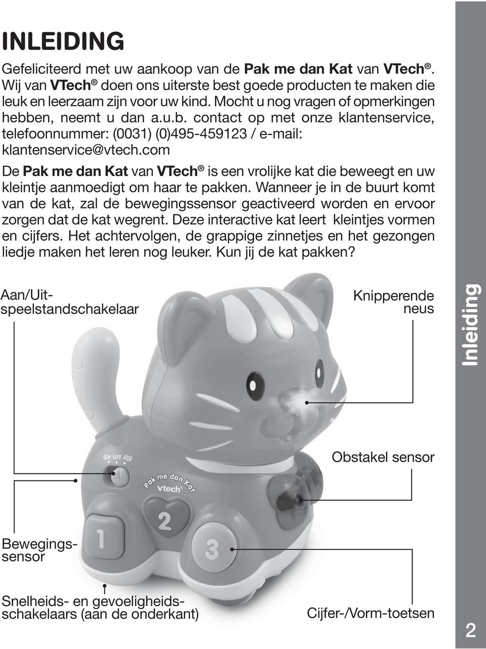 com De Pak me dan Kat van VTech is een vrolijke kat die beweegt en uw kleintje aanmoedigt om haar te pakken.