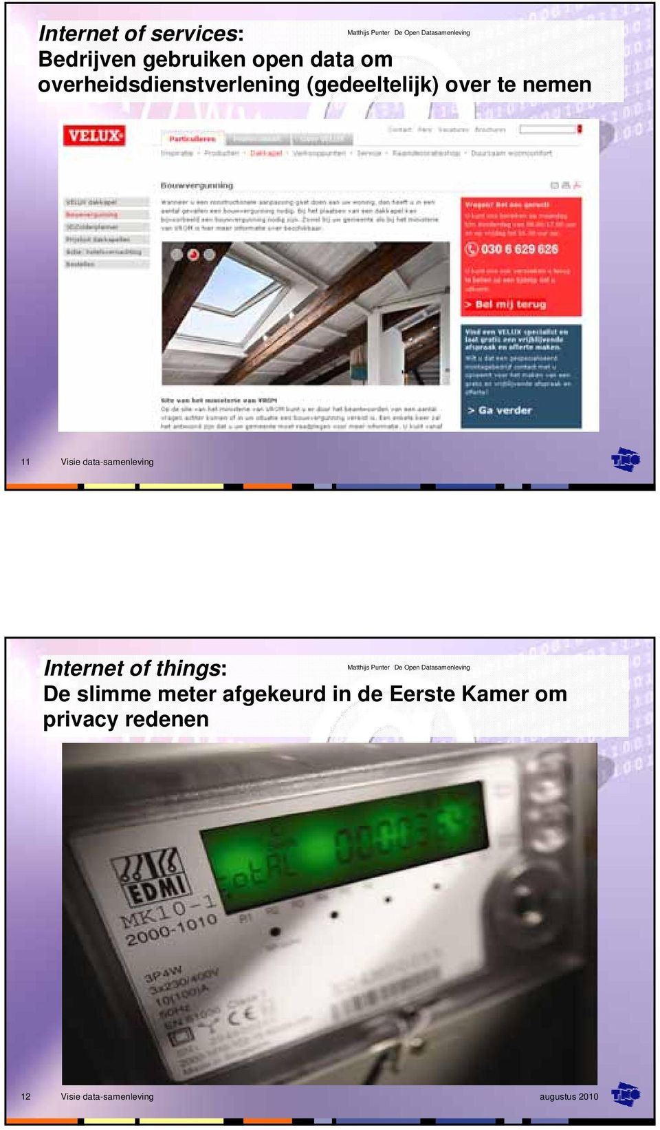 november 2010 Internet of things: De slimme meter afgekeurd in de Eerste Kamer om