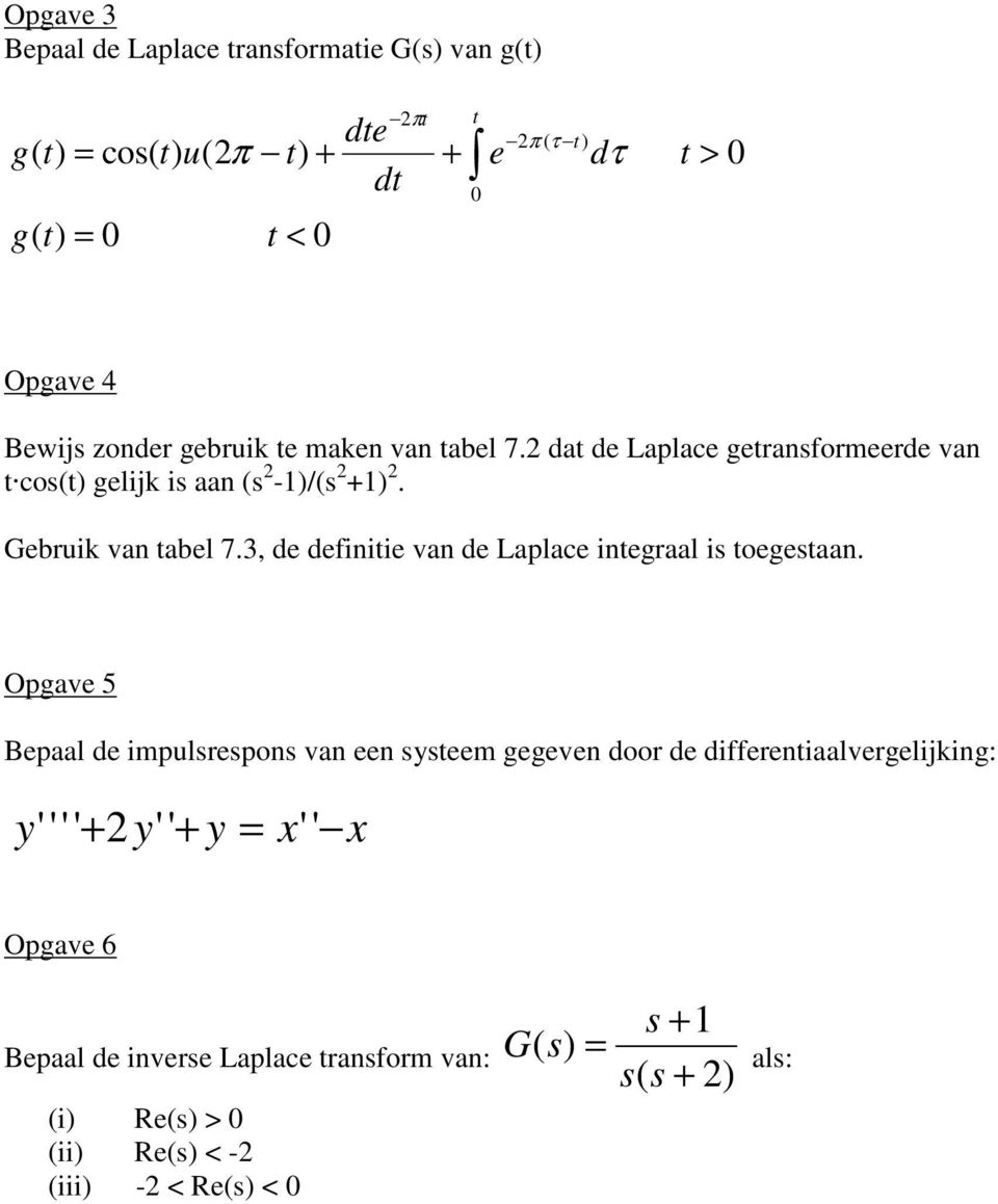 efinitie van e Lalace integraal is toegestaan Ogave 5 Beaal e imulsresons van een systeem gegeven oor e ifferentiaalvergelijking: y'