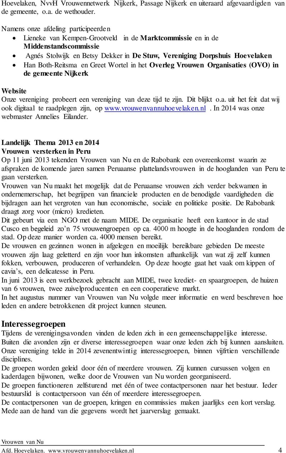Jaarverslag Beschermvrouwe Prinses Beatrix is sinds 2004 beschermvrouwe van  de Vrouwen van Nu. Bestuurssamenstelling PDF Gratis download