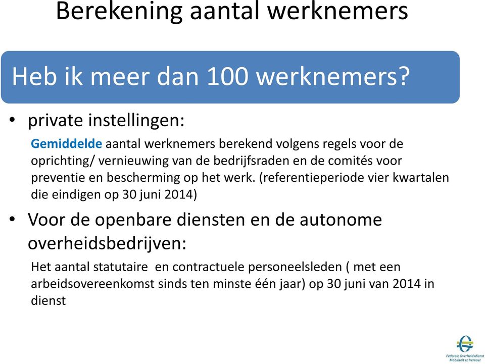 en de comités voor preventie en bescherming op het werk.