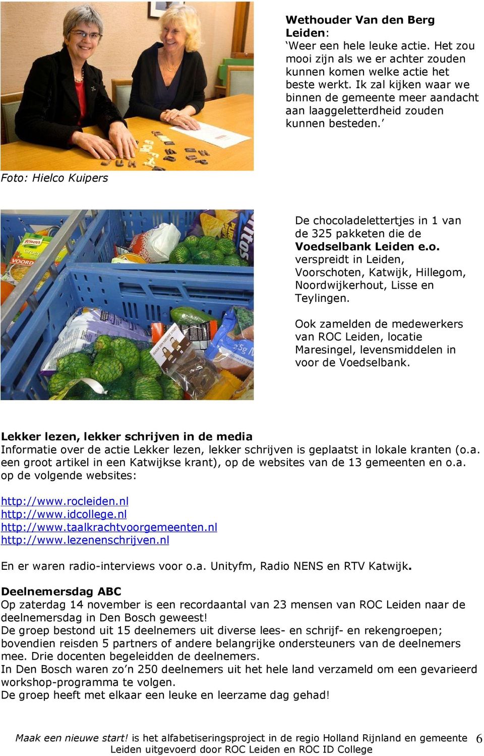 Ook zamelden de medewerkers van ROC Leiden, locatie Maresingel, levensmiddelen in voor de Voedselbank.