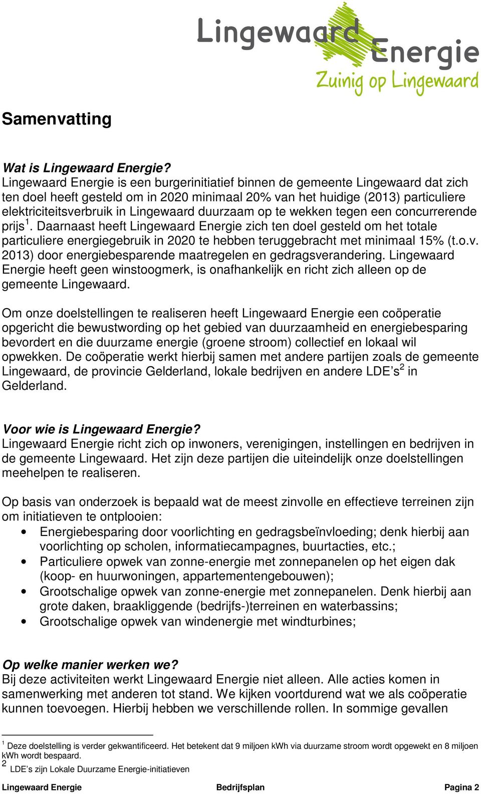 Lingewaard duurzaam op te wekken tegen een concurrerende prijs 1.
