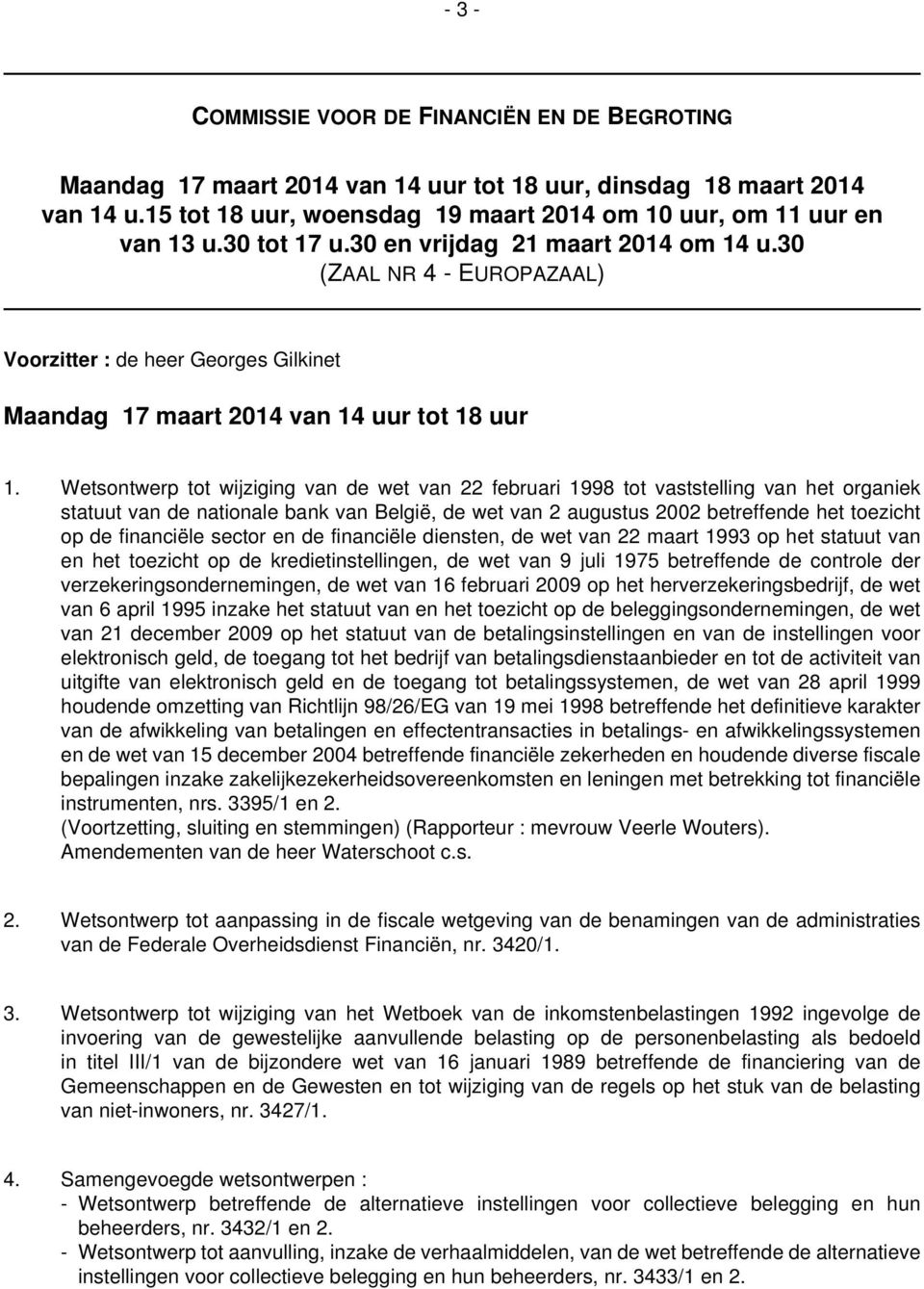 Wetsontwerp tot wijziging van de wet van 22 februari 1998 tot vaststelling van het organiek statuut van de nationale bank van België, de wet van 2 augustus 2002 betreffende het toezicht op de