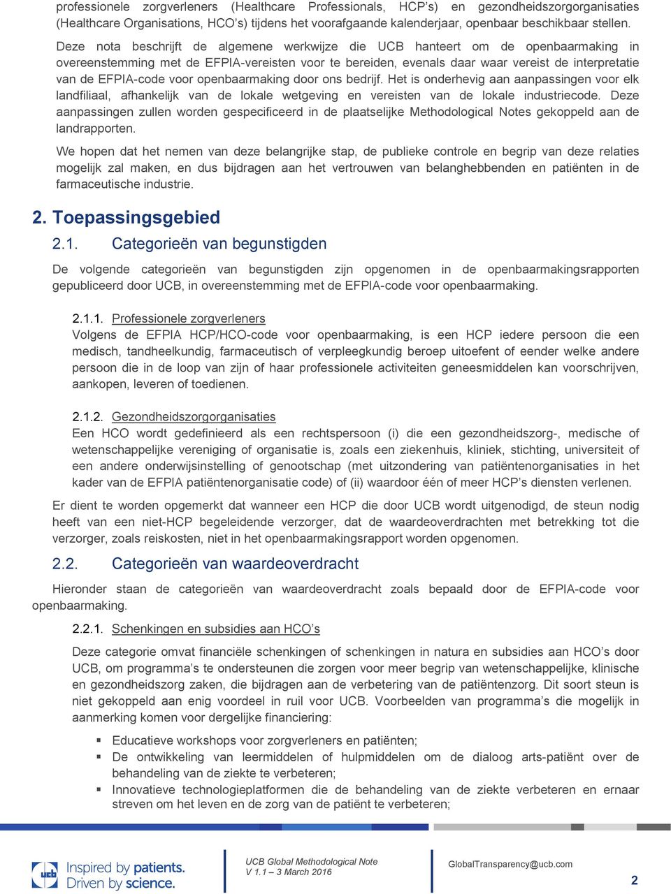 EFPIA-code voor openbaarmaking door ons bedrijf. Het is onderhevig aan aanpassingen voor elk landfiliaal, afhankelijk van de lokale wetgeving en vereisten van de lokale industriecode.