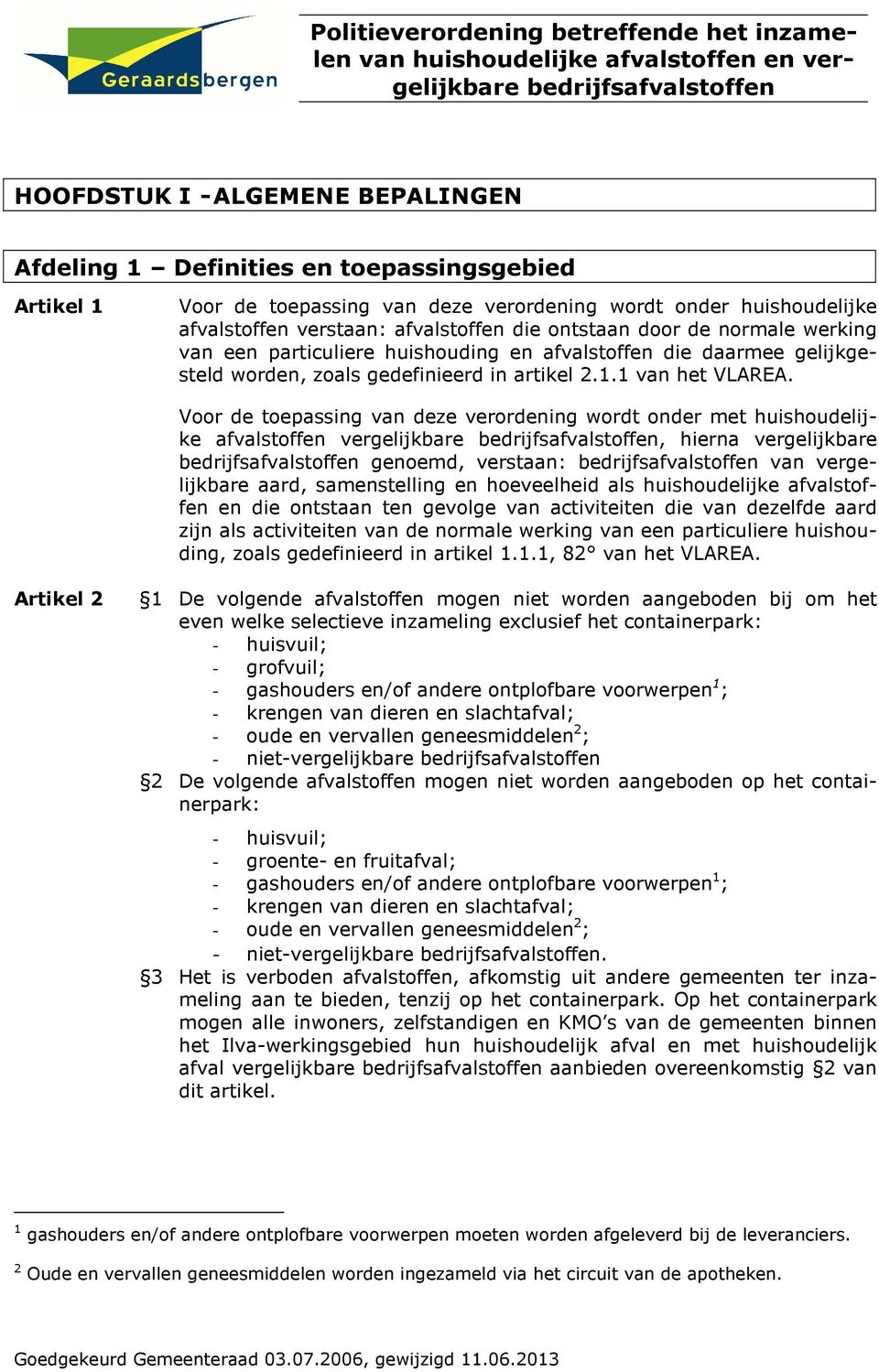 daarmee gelijkgesteld worden, zoals gedefinieerd in artikel 2.1.1 van het VLAREA.