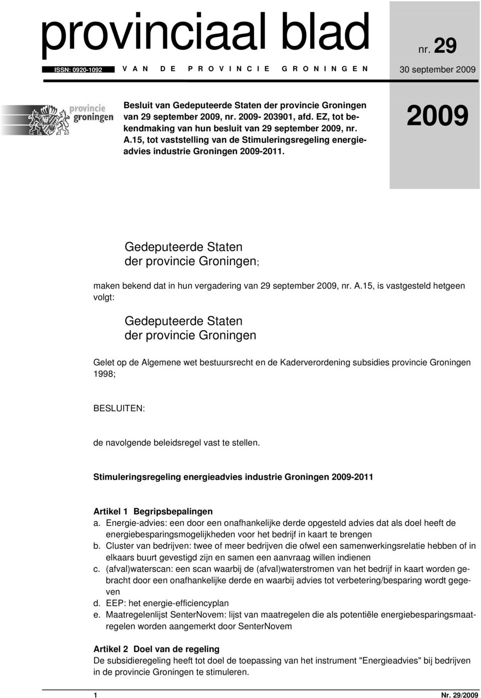 2009 Gedeputeerde Staten der provincie Groningen; maken bekend dat in hun vergadering van 29 september 2009, nr. A.