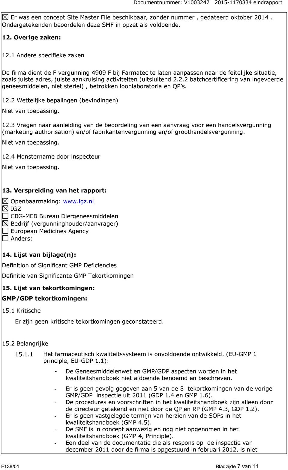 2.2 batchcertificering van ingevoerde geneesmiddelen, niet steriel), betrokken loonlaboratoria en QP s. 12.