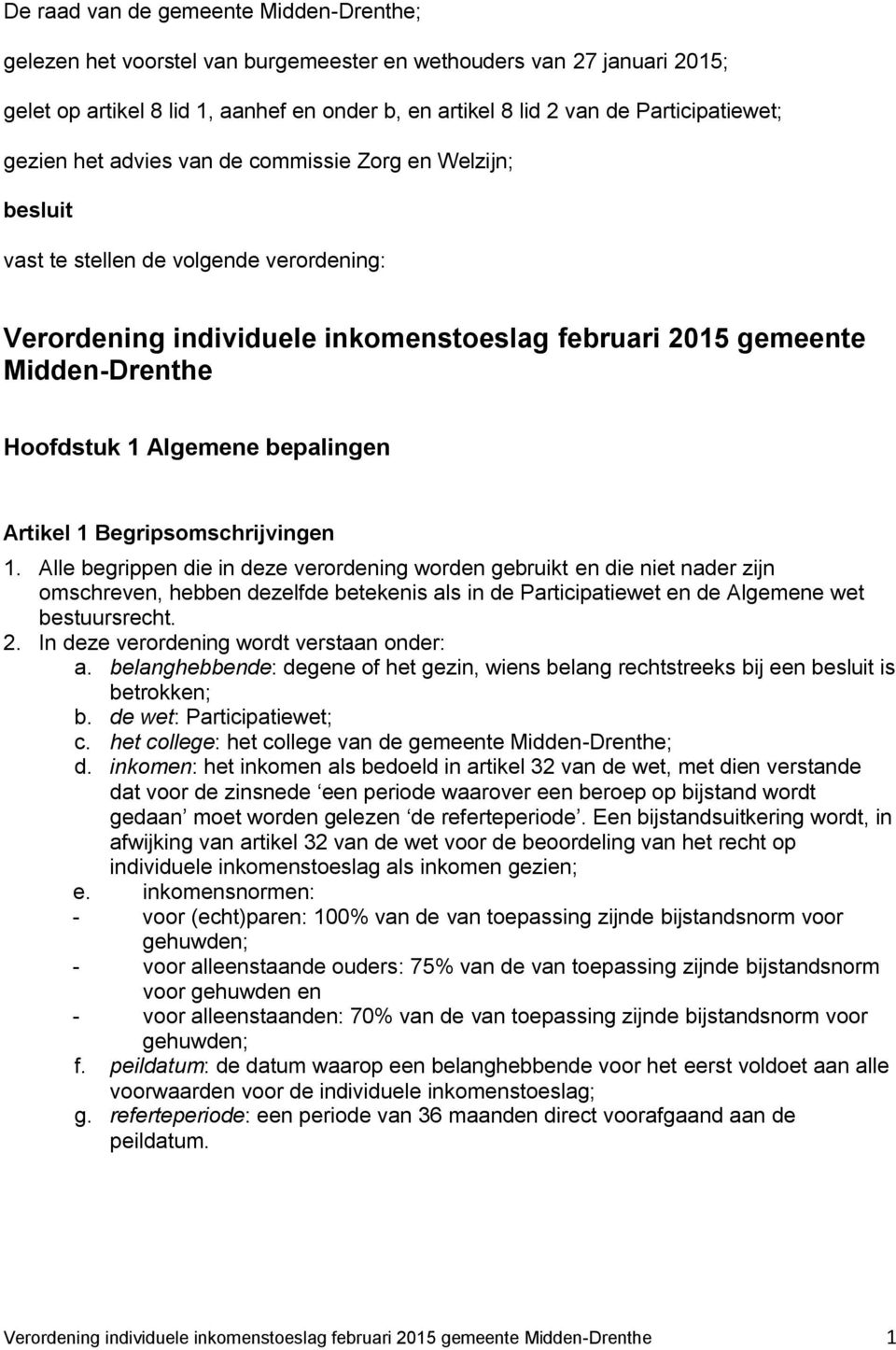 Hoofdstuk 1 Algemene bepalingen Artikel 1 Begripsomschrijvingen 1.