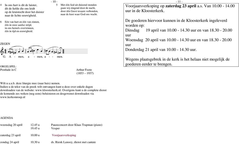 ZEGEN - 10-5 Met één lied uit duizend monden gaan wij zingend door de nacht, door één Geest tesaam verbonden, naar de kust waar God ons wacht. - 11 - Voorjaarsverkoping op zaterdag 23 april a.s. Van 10.