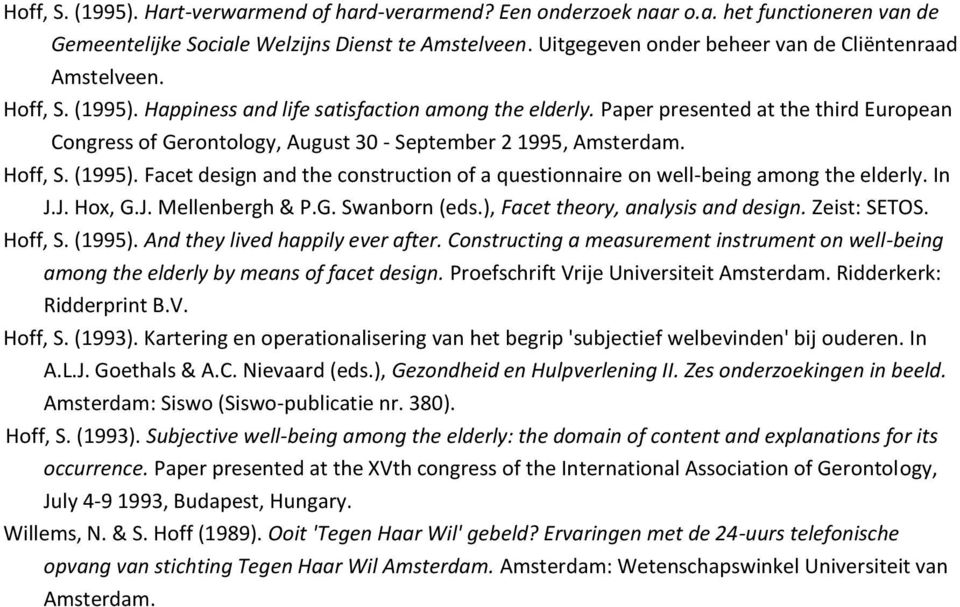 Paper presented at the third European Congress of Gerontology, August 30 - September 2 1995, Amsterdam. Hoff, S. (1995).