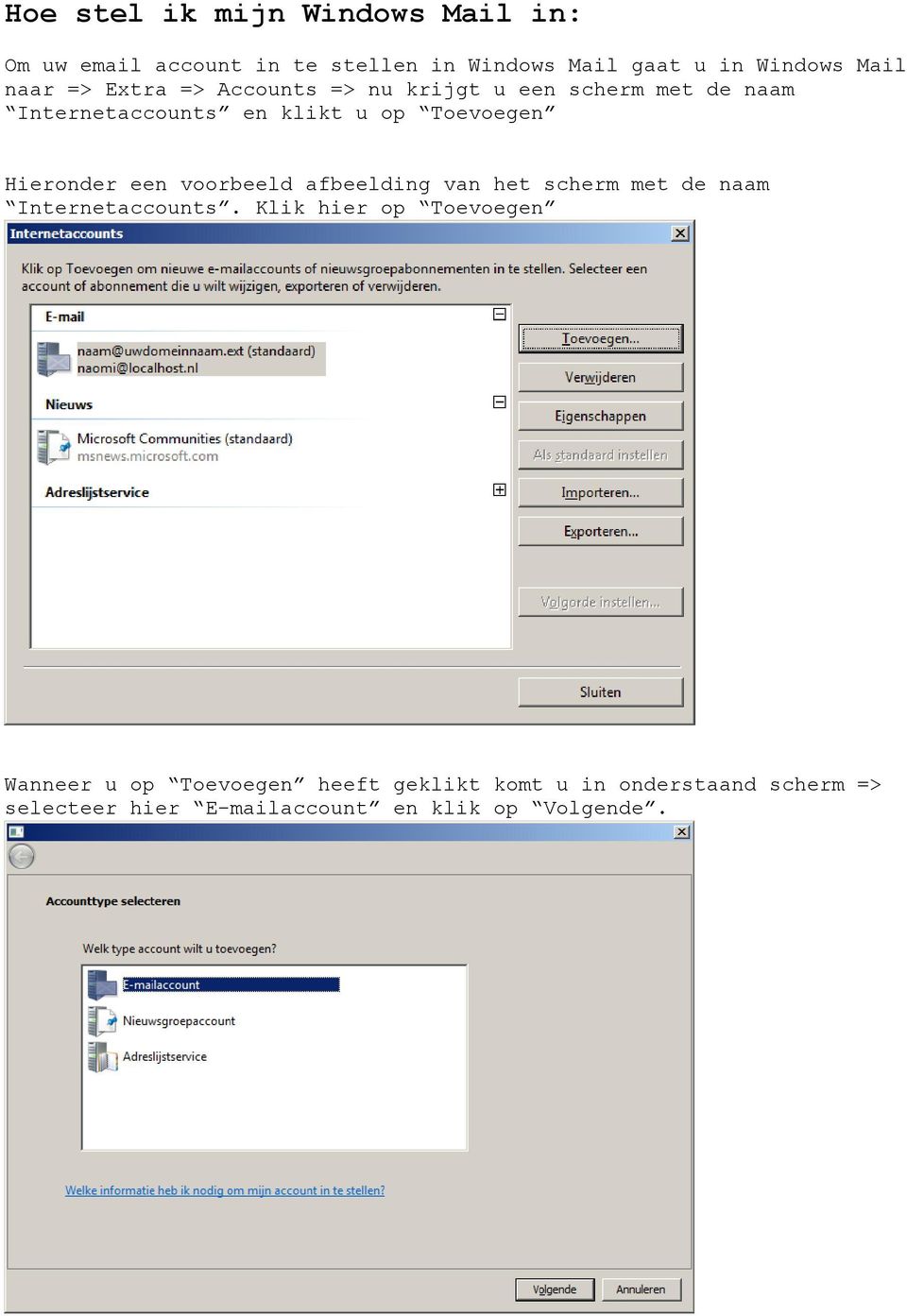 Hieronder een voorbeeld afbeelding van het scherm met de naam Internetaccounts.