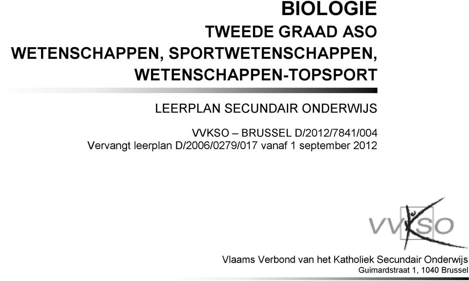 Vervangt leerplan D/2006/0279/017 vanaf 1 september 2012 Vlaams