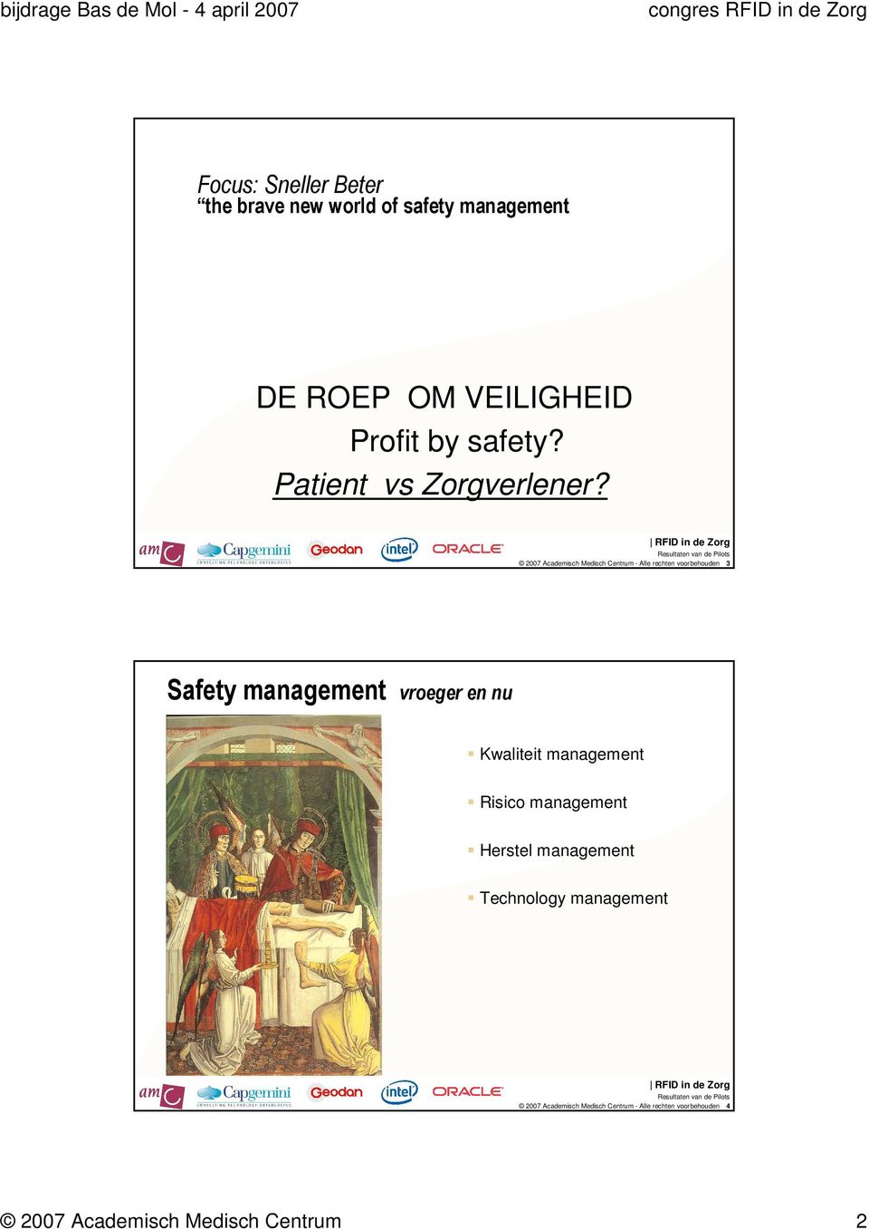 2007 Academisch Medisch Centrum - Alle rechten voorbehouden 3 Safety management vroeger en nu