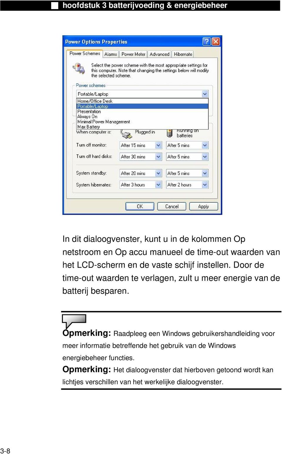 Opmerking: Raadpleeg een Windows gebruikershandleiding voor meer informatie betreffende het gebruik van de Windows