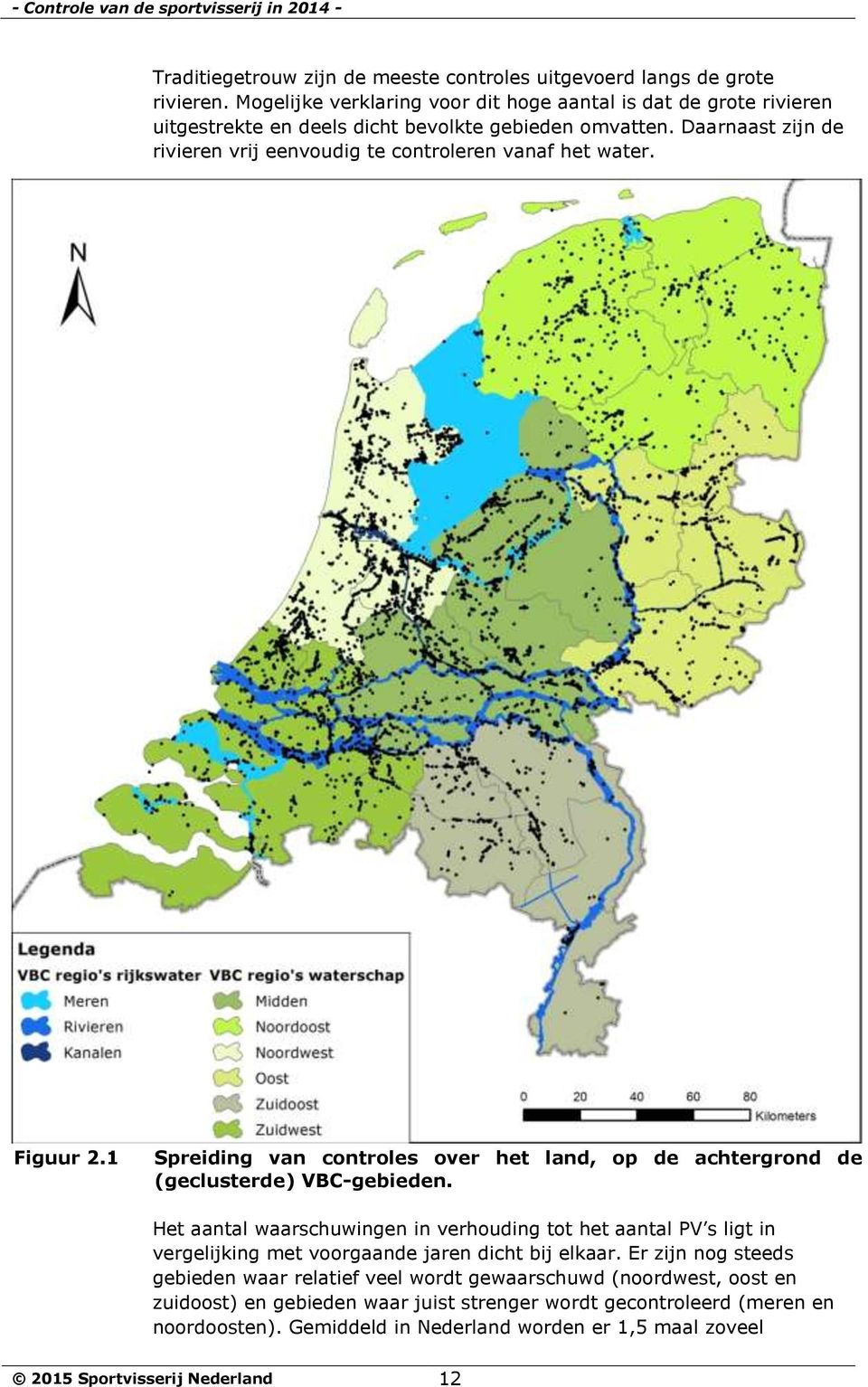 Figuur 2.1 Spreiding van controles over het land, op de achtergrond de (geclusterde) VBC-gebieden.