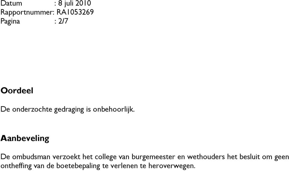 Aanbeveling De ombudsman verzoekt het college van