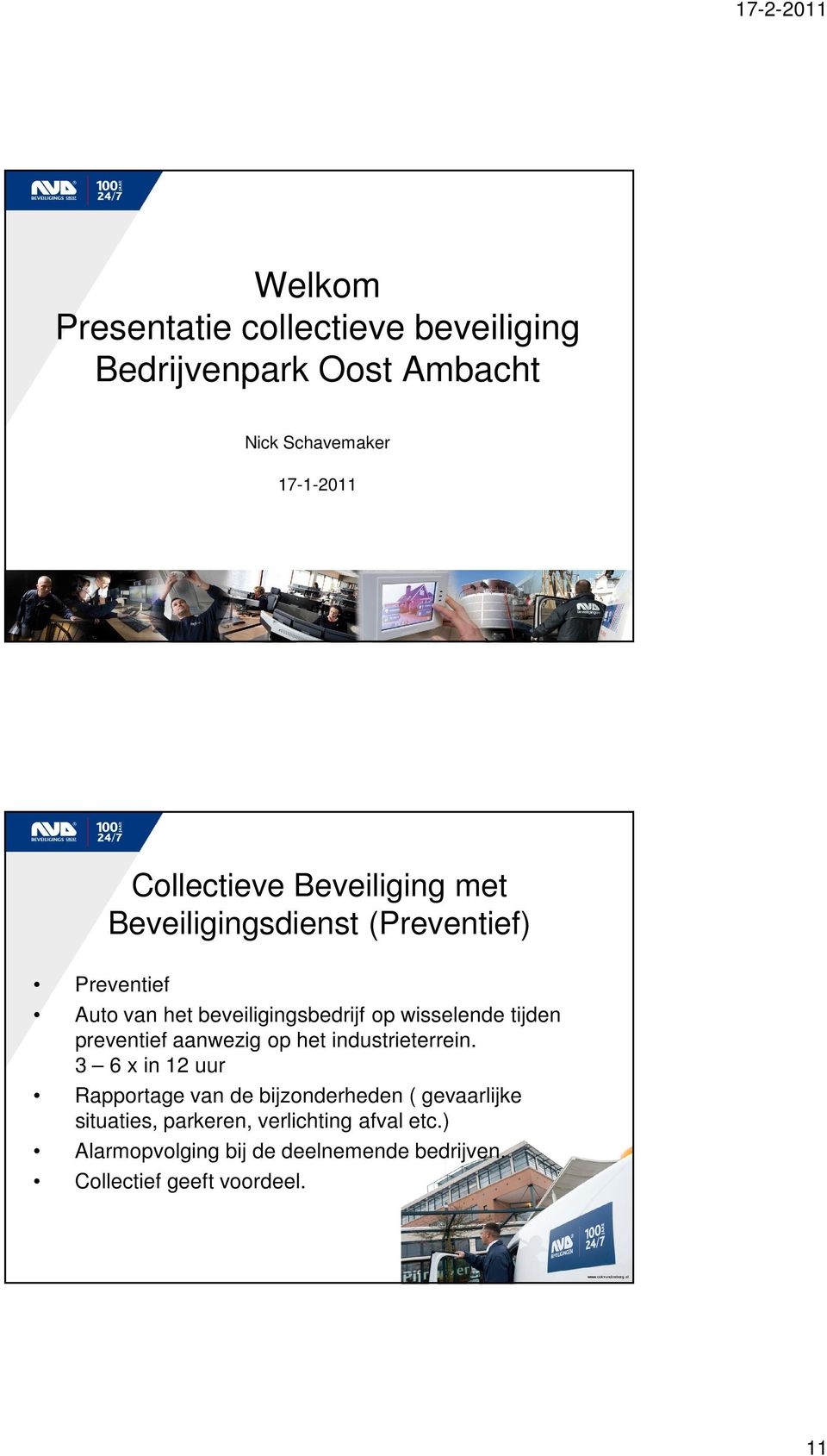 tijden preventief aanwezig op het industrieterrein.