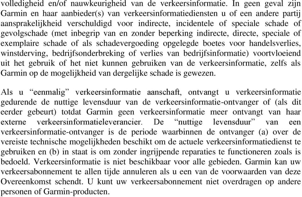 inbegrip van en zonder beperking indirecte, directe, speciale of exemplaire schade of als schadevergoeding opgelegde boetes voor handelsverlies, winstderving, bedrijfsonderbreking of verlies van