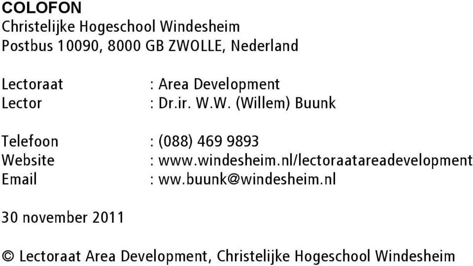 W. (Willem) Buunk Telefoon : (088) 469 9893 Website : www.windesheim.