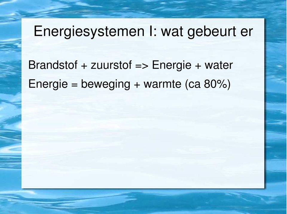 zuurstof => Energie + water