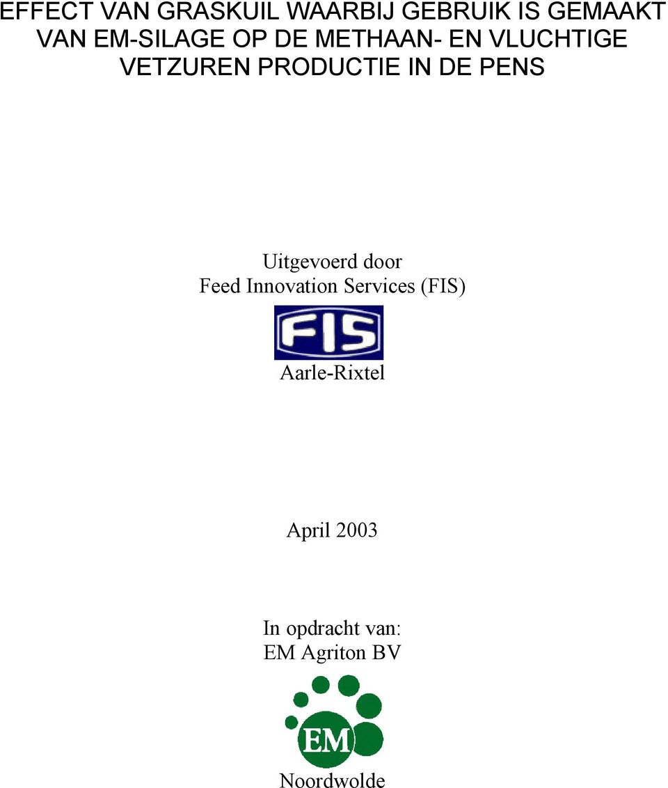 IN DE PENS Uitgevoerd door Feed Innovation Services (FIS)