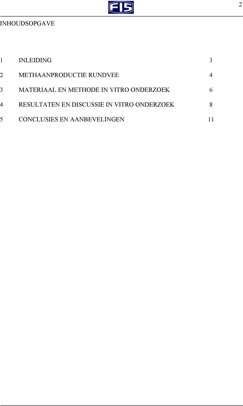 METHODE IN VITRO ONDERZOEK 6 4 RESULTATEN EN