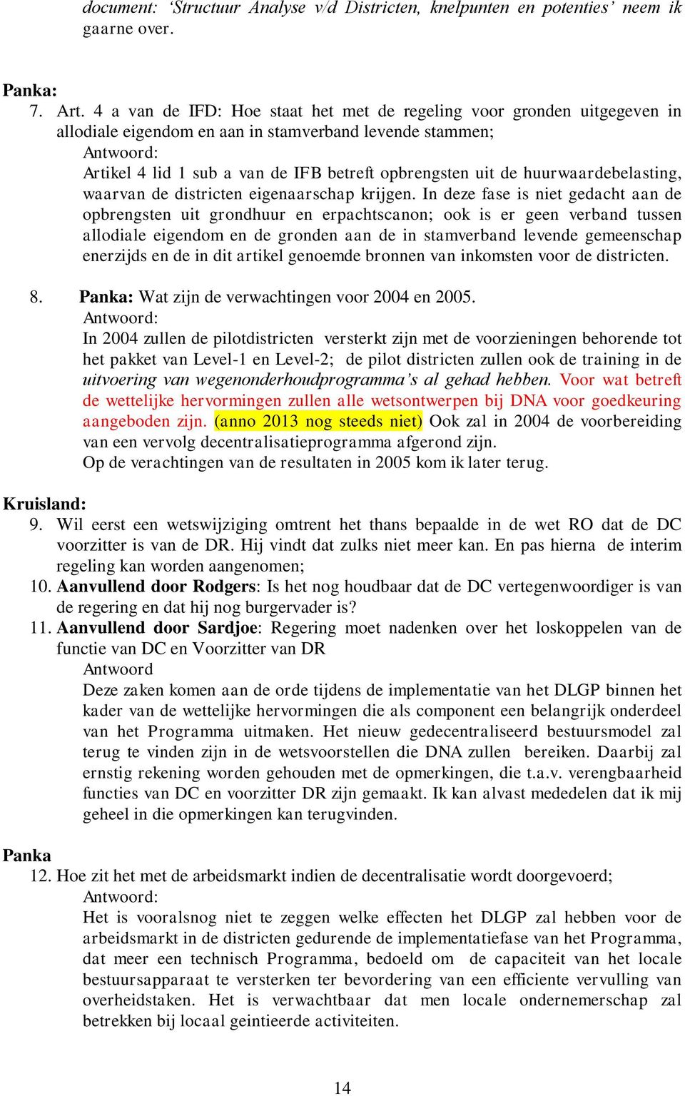 huurwaardebelasting, waarvan de districten eigenaarschap krijgen.