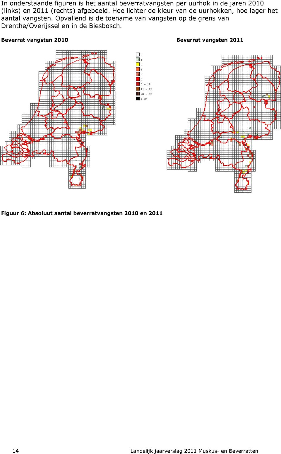 Opvallend is de toename van vangsten op de grens van Drenthe/Overijssel en in de Biesbosch.