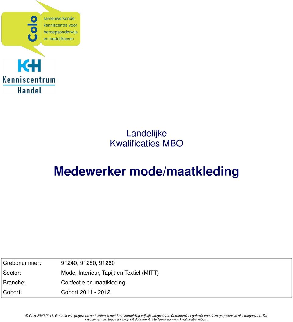 2002-2011. Gebruik van gegevens en teksten is met bronvermelding vrijelijk toegestaan.