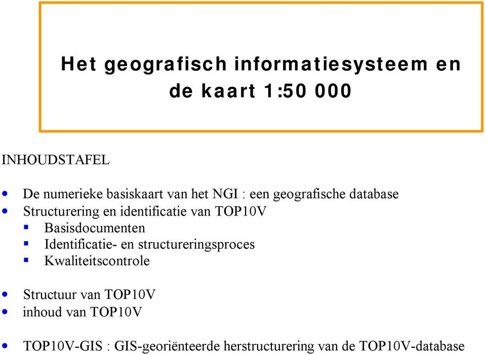 TOP10V Basisdocumenten Identificatie- en structureringsproces Kwaliteitscontrole