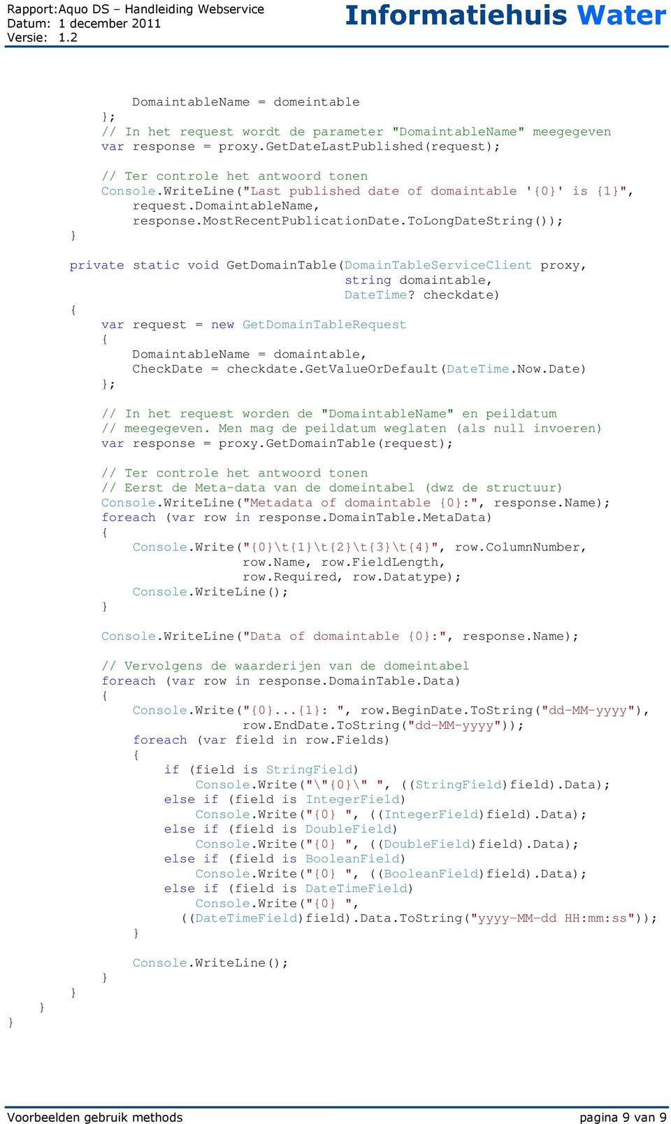 tolongdatestring()); private static void GetDomainTable(DomainTableServiceClient proxy, string domaintable, DateTime?